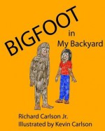 Bigfoot in My Backyard - Richard Carlson Jr, Kevin Carlson