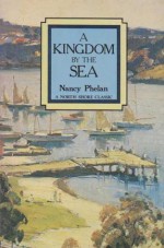 A Kingdom By the Sea - Nancy Phelan