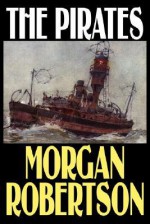 The Pirates - Morgan Robertson