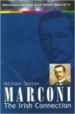 Marconi: The Irish Connection - Michael Sexton, Richard Pine