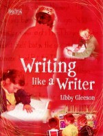 Writing Like a Writer - Libby Gleeson