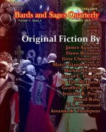 Bards and Sages Quarterly (October 2013) - Tim McDaniel, Julie Ann Dawson, Michael Hodges, Gitte Christensen, David A. Hughes, Jennifer R. Povey, James Aquilone, Jaime Kaiser, Amanda K. Thompson, Dawn Bonanno, Marco Giandomenico, T.L. Sherwood, Jibrail Raha, Geoffrey C. Porter