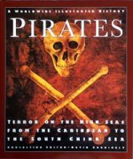 Pirates: Terror on the High Seas, from the Caribbean to the South China Sea - David Cordingly