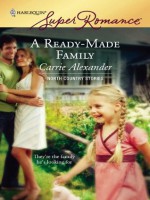 A Ready-Made Family (Harlequin Super Romance) - Carrie Alexander