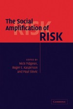 The Social Amplification of Risk - Nick Pidgeon