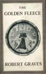 The Golden Fleece - Robert Graves