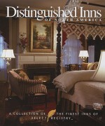 Distinguished Inns of North America: A Collection of the Finest Inns of Select Registry - Panache Partners, LLC