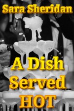 A Dish Served Hot - Sara Sheridan