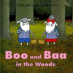 Boo and Baa in the Woods - Olof Landström, Lena Landström