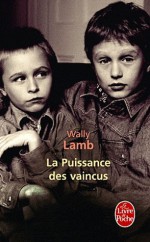 La Puissance des vaincus - Wally Lamb, Marie-Claude Peugeot