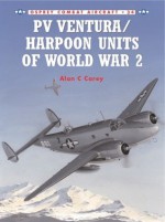 PV Ventura/Harpoon Units of World War II - Alan C. Carey