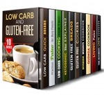 Low Carb and Gluten-Free Box Set (10 in 1): Over 400 Bread, Cookies, Quinia, Paleo, Ketogenic Recipes Made Low Carb and Gluten-Free (Healthy Weight Loss Meals) - Sherry Morgan, Aimee Long, Julia White, Jessica Meyers, Courtney Banks, Melissa Castro, Peggy Carlson, Roberta Wood, Jessie Fuller