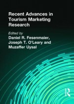 Recent Advances in Tourism Marketing Research - Kaye Sung Chon, Muzaffer Uysal