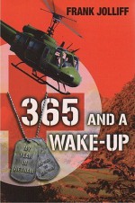365 and a Wake-Up: My Year in Vietnam - Frank Jolliff, Karen Simmons