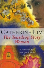 The Teardrop Story Woman - Catherine Lim