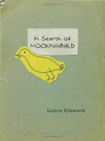 In Search of Mockingbird - Loretta Ellsworth