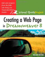 Creating a Web Page in Dreamweaver 8: Visual QuickProject Guide - Nolan Hester