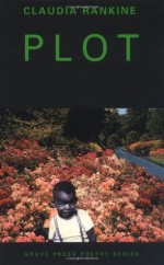 Plot (Grove Press Poetry Series) - Claudia Rankine