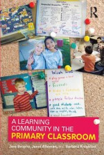 A Learning Community in the Primary-Grade Classroom - Jere Brophy, Janet Alleman, Barbara Knighton