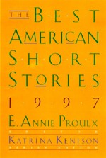 The Best American Short Stories 1997 - Annie Proulx, Katrina Kenison