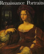 Renaissance Portraits: European Portrait Painting In The 14th, 15th, And 16th Centuries - Lorne Campbell