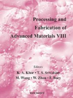 Processing and Fabrication of Advanced Materials VIII - K.A. Khor