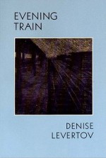 Evening Train - Denise Levertov