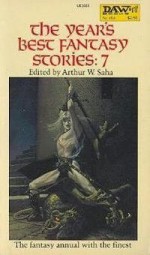 The Year's Best Fantasy Stories 7 - Orson Scott Card, Tanith Lee, Roger Zelazny, Jane Yolen, Gene Wolfe, M. Lucie Chin, Phillip C. Heath, Caradoc A. Cador, Arthur W. Saha, Paul H. Cook, Susan C. Petrey, Nicholas V. Yermakov