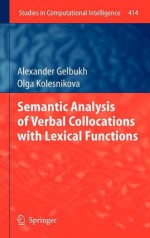 Semantic Analysis of Verbal Collocations with Lexical Functions - Alexander Gelbukh, Olga Kolesnikova