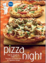 Pillsbury Pizza Night: Top It, Stuff It, Twist It--The Easy Way to Go with Refrigerated Dough - Pillsbury Editors, Pillsbury Editors