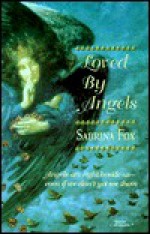 Loved by Angels: Angels Are Right Beside Us-Even If We Don't Yet See Them - Sabrina Fox