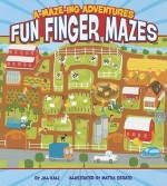 A-Maze-Ing Adventures: Fun Finger Mazes - Jill Kalz, Mattia Cerato