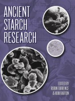 ANCIENT STARCH RESEARCH - Robin Torrence, Huw Barton