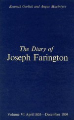 The Diary of Joseph Farington: Volume 5, August 1801-March 1803, Volume 6, April 1803-December 1804 - Joseph Farington, Kathryn Cave