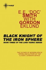 Black Knight of the Iron Sphere (Lord tedric) - E.E. "Doc" Smith