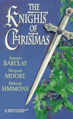 The Knights Of Christmas - Margaret Moore, Suzanne Barclay, Deborah Simmons