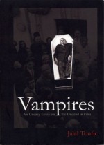 Vampires: An Uneasy Essay on the Undead in Film: Revised and Expanded Edition - Jalal Toufic