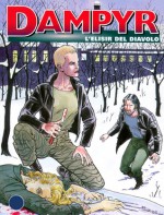 Dampyr n. 23: L'elisir del diavolo - Mauro Boselli, Nicola Genzianella, Enea Riboldi