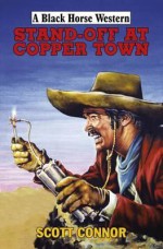 Stand-Off at Copper Town - Scott Connor