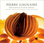 Pierre Gagnaire: Reflections on Culinary Artistry - Pierre Gagnaire, Pierre Gagnaire, Jean-Louis Bloch-Laine, Francois Simon