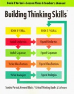 Building Thinking Skills: Book 3, Verbal (Book-3 Verbal Lesson Plans and Teacher's Manual) - Sandra Parks, Howard Black