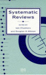 Systematic Reviews in Health Care 1st Edn - Iain Chalmers