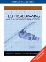 Technical Drawing and Engineering Communication: International Student Edition - Goetsch