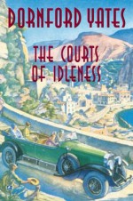 The Courts of Idleness (B-Berry Pleydell) - Dornford Yates