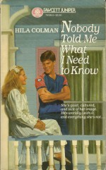 Nobody Told Me What I Need to Know - Hila Colman