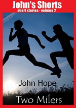 Two Milers (John's Shorts Book 2) - John Hope