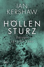 Höllensturz: Europa 1914 bis 1949 - Ian Kershaw, Klaus Binder, Bernd Leineweber, Britta Schröder