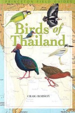 Birds of Thailand (Princeton Field Guides) - Craig Robson