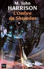 L'Ombre du Shrander - M. John Harrison, Bernard Sigaud