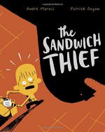 The Sandwich Thief - André Marois, Patrick Doyon